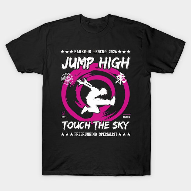 Jump High Touch The Sky - Freerunner, Freerunning Design T-Shirt by Tolan79 Magic Designs